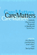 Care Matters: Concepts, Practice and Research in Health and Social Care