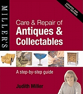 Care & Repair of Antiques & Collectables: A step-by-step guide