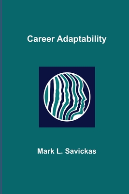 Career Adaptability - Savickas, Mark L