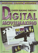 Career Building Through Digital Moviemaking - Segall, Miriam