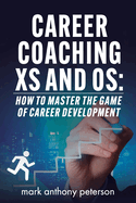 Career Coaching Xs and Os: How to Master the Game of Career Development