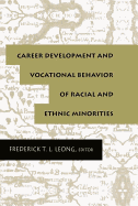 Career Development and Vocational Behavior of Racial and Ethnic Minorities