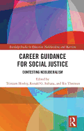 Career Guidance for Social Justice: Contesting Neoliberalism