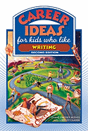 Career Ideas for Kids Who Like Writing - Reeves, Diane Lindsey, and Clasen, Lindsey