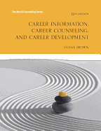 Career Information, Career Counseling and Career Development with Mylab Counseling with Pearson Etext -- Access Card Package