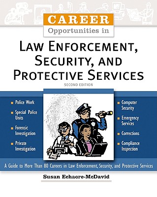 Career Opportunities in Law Enforcement, Security and Protective Services - Echaore-McDavid, Susan