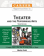 Career Opportunities in Theater and the Performing Arts, Third Edition