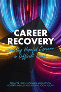 Career Recovery: Creating Hopeful Careers in Difficult Times