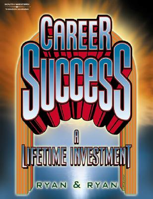 Career Success: A Lifetime Investment - Ryan, Jerry, and Ryan, Roberta