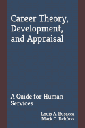 Career Theory, Development, and Appraisal: A Guide for Human Services