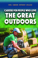 Careers for People Who Love the Great Outdoors