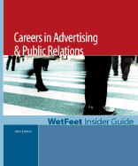 Careers in Advertising & Public Relations, 2005 Edition: Wetfeet Insider Guide - Wetfeet.com, and Wetfeet