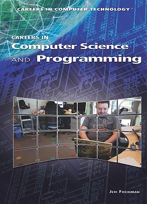 Careers in Computer Science and Programming - Freedman, Jeri
