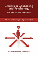Careers in Counseling and Psychology for Masters Level Graduates: A Guide to Choosing the Right Career Path
