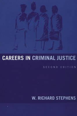 Careers in Criminal Justice - Stephens, W Richard