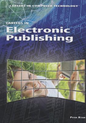 Careers in Electronic Publishing - Ryan, Peter K