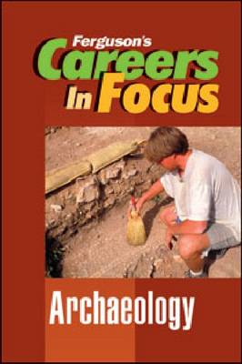 Careers in Focus: Archaeology - Ferguson (Creator)