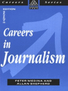 Careers in Journalism - Medina, Peter, and Shepherd, Allan
