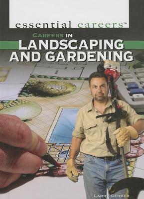 Careers in Landscaping and Gardening - Gerber, Larry