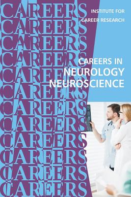 Careers in Neurology: Neuroscience - Institute for Career Research