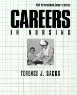 Careers in Nursing - Sacks, Terence J