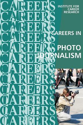 Careers in Photojournalism: News Photographer - Institute for Career Research