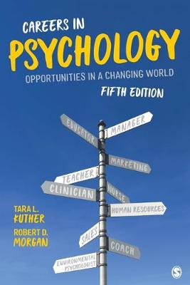 Careers in Psychology: Opportunities in a Changing World - Kuther, Tara L, and Morgan, Robert D