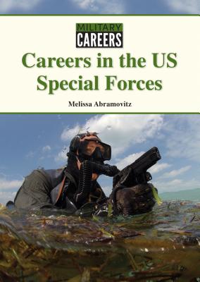 Careers in the Us Special Forces - Abramovitz, Melissa