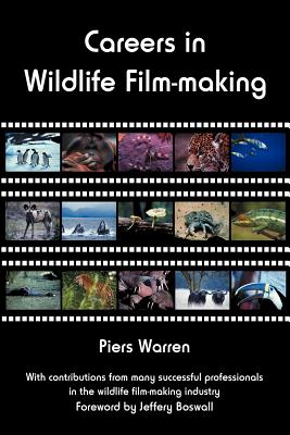 Careers in Wildlife Film-Making - Warren, Piers