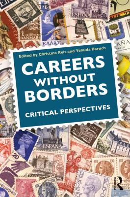 Careers Without Borders: Critical Perspectives - Reis, Cristina (Editor), and Baruch, Yehuda (Editor)