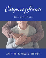 Caregiver Success: Tips and Tools