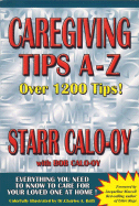 Caregiving Tips A-Z: Everything You Need to Know to Care for Your Loved One at Home!