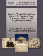 Carey V. Westinghouse Elec. Corp. U.S. Supreme Court Transcript of Record with Supporting Pleadings