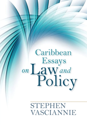 Caribbean Essays on Law and Policy - Vasciannie, Stephen