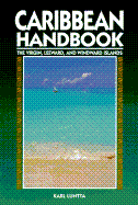 Caribbean Handbook: The Virgin, Leeward, and Windward Islands