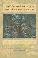 Caribbean Literature and the Environment: Between Nature and Culture