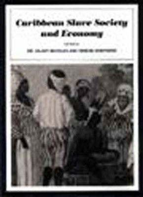 Caribbean Slave Society and Economy: A Student Reader - Beckles, Hilary, and Shepherd, Verene (Editor)