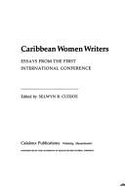 Caribbean Women Writers: Essays from the First International Conference