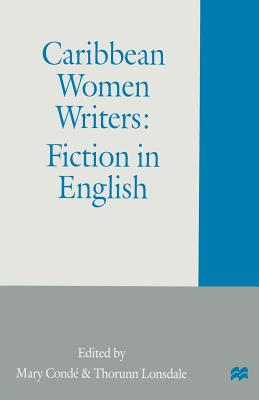 Caribbean Women Writers: Fiction in English - Cond, Mary (Editor), and Lonsdale, Thorunn (Editor)