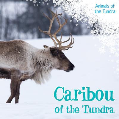 Caribou of the Tundra - Rogers, Amy B