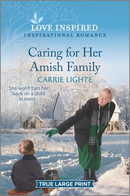 Caring for Her Amish Family: An Uplifting Inspirational Romance - Lighte, Carrie