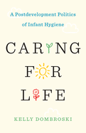 Caring for Life: A Postdevelopment Politics of Infant Hygiene