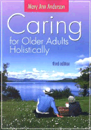 Caring for Older Adults Holistically - Berliner, Nancy Zeng, and Anderson, Mary Ann, PhD, RN, CS, CNA