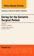 Caring for the Geriatric Surgical Patient, an Issue of Surgical Clinics: Volume 95-1