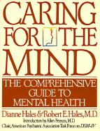 Caring for the Mind: The Comprehensive Gu - Hales, Dianne, and Hales, Robert E, Dr., MD, MBA