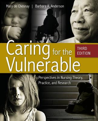 Caring for the Vulnerable 3e (Print Only) - Dechesnay, and Anderson