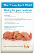 Caring for You Newborn: How to Enjoy the First 60 Days as a New Mom - Huff, Olson, and Huff-Rawson, Nicole