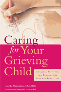 Caring for Your Grieving Child: Engaging Activities for Dealing with Loss and Transition
