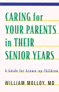 Caring for Your Parents in Their Senior Years: A Guide for Grown-Up Children