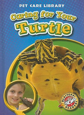 Caring for Your Turtle - Sexton, Colleen